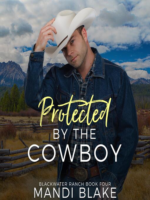 Title details for Protected by the Cowboy by Mandi Blake - Wait list